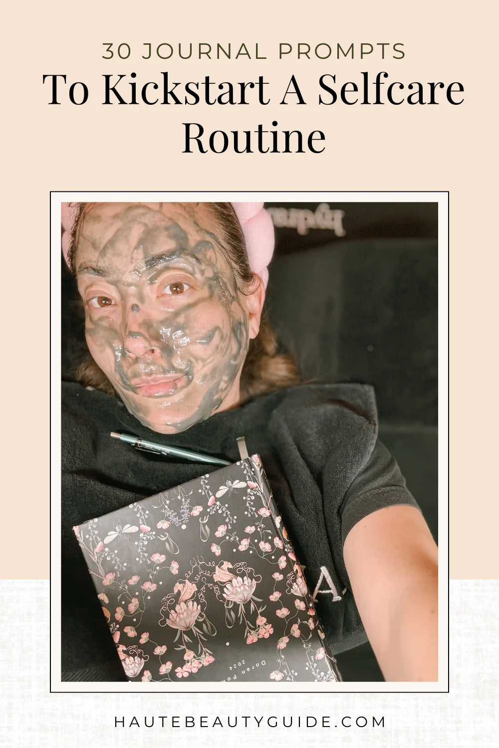 woman in a mud mask holding a journal.  sharing 30 journal prompts to kickstart a selfcare habit.