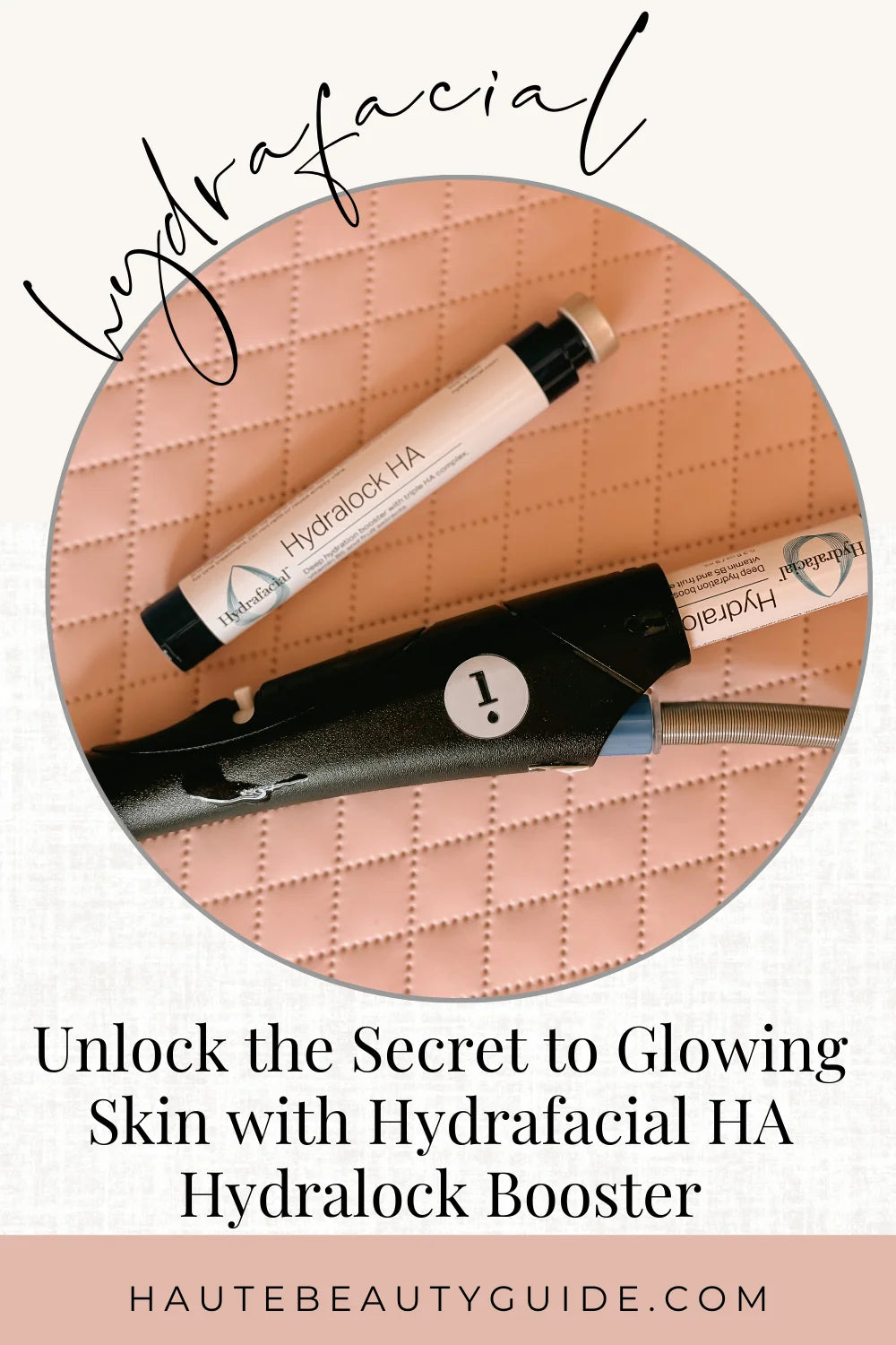 hydrafacial hy hydralock booster on a pink quileted table with hydrafacial syndeo handpiece